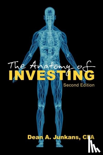 Junkans, Dean A - The Anatomy of Investing