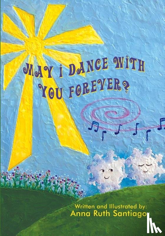 Santiago, Anna Ruth - May I Dance with You Forever?