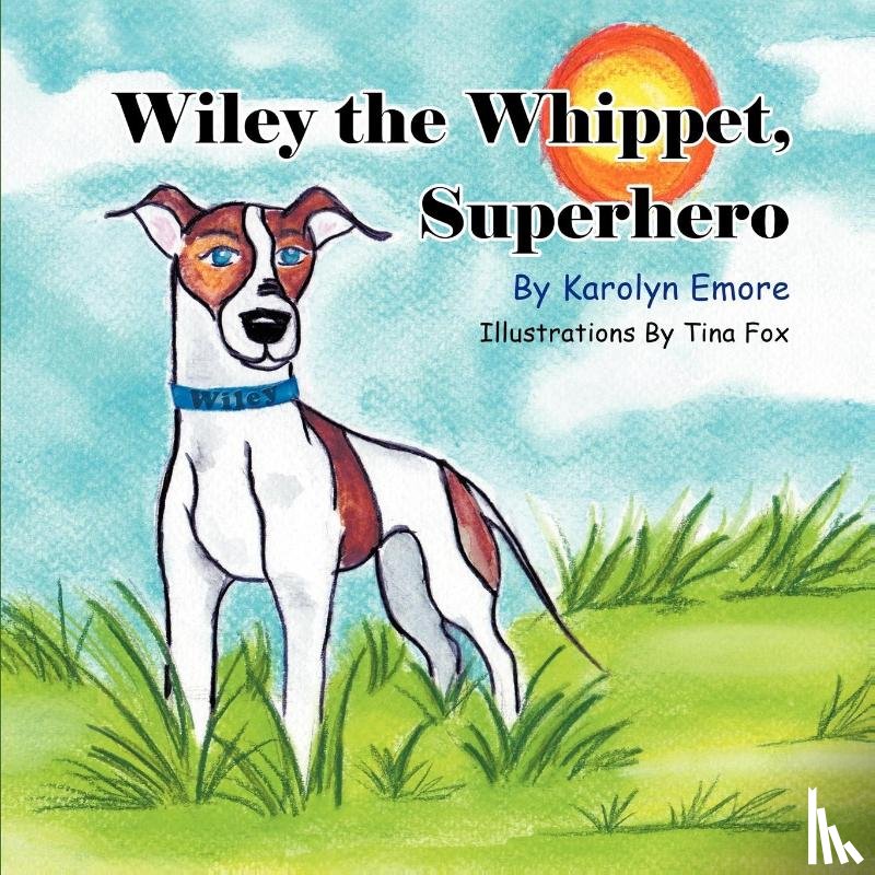 Emore, Karolyn - Wiley the Whippet, Superhero