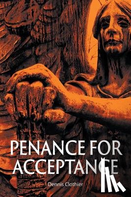 Clothier, Dennis - Penance for Acceptance