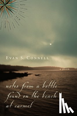 Connell, Evan S. - Notes from a Bottle Found on the Beach at Carmel