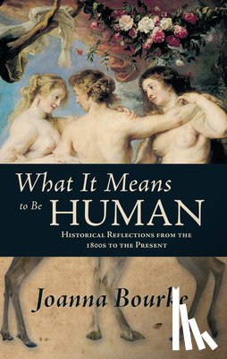 Bourke, Joanna - What It Means to be Human
