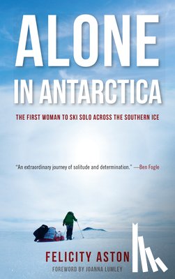 Aston, Felicity - Alone in Antarctica