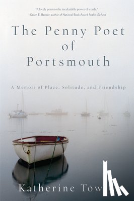 Towler, Katherine - The Penny Poet of Portsmouth: A Memoir of Place, Solitude, and Friendship