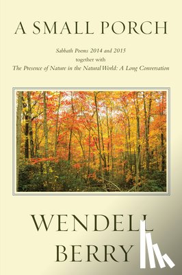 Berry, Wendell - A Small Porch