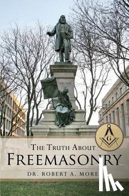 Morey, Dr Robert A - The Truth About Freemasonry