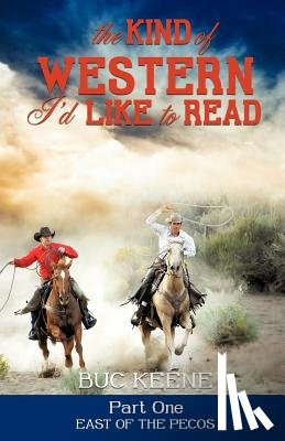 Keene, Buc - The Kind of Western I'd Like to Read - Part One