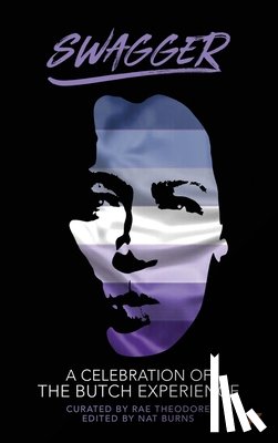 Theodore, Rae - Swagger: A Celebration of the Butch Experience