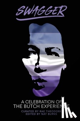 Theodore, Rae - Swagger: A Celebration of the Butch Experience