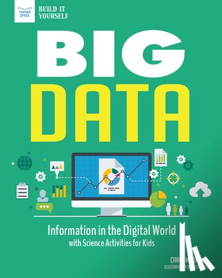 Mooney, Carla - Big Data: Information in the Digital World with Science Activities for Kids