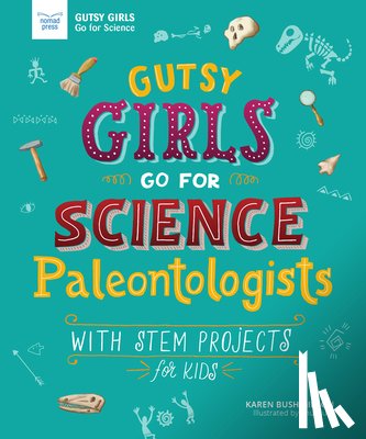 KAREN BUSH GIBSON - GUTSY GIRLS GO FOR SCIENCE PALEONTOLOGIS