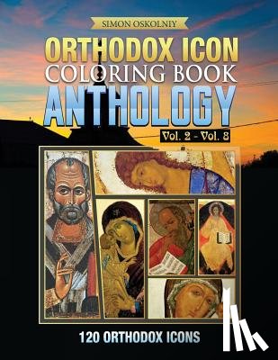 Oskolniy, Simon - Orthodox Icon Coloring Book: Anthology Vol. 2 - Vol. 8 (120 Orthodox Icons)