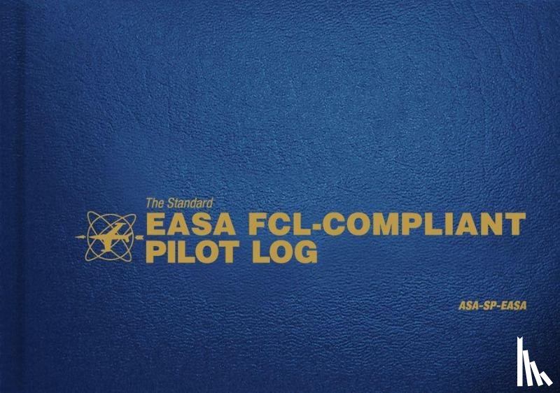 Aviation Supplies & Academics - The Standard Easa Fcl-Compliant Pilot Log
