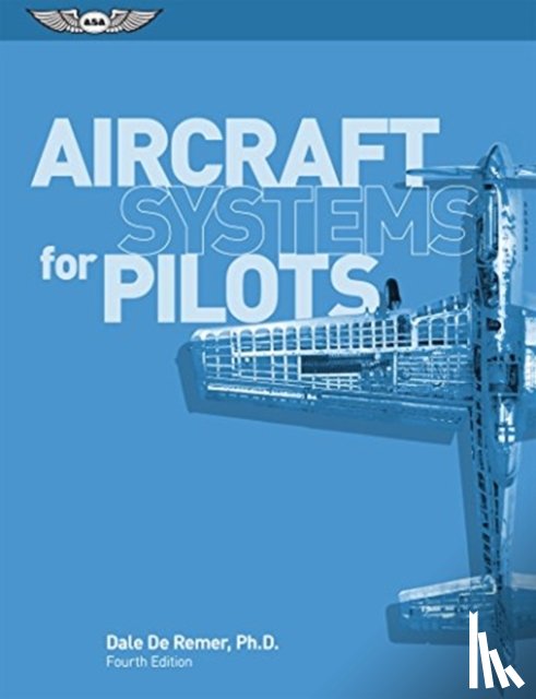 Dale, Ph.D. De Remer - Aircraft Systems for Pilots