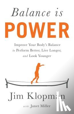 Miller, Janet - Balance is Power: Improve Your Body's Balance to Perform Better, Live Longer, and Look Younger