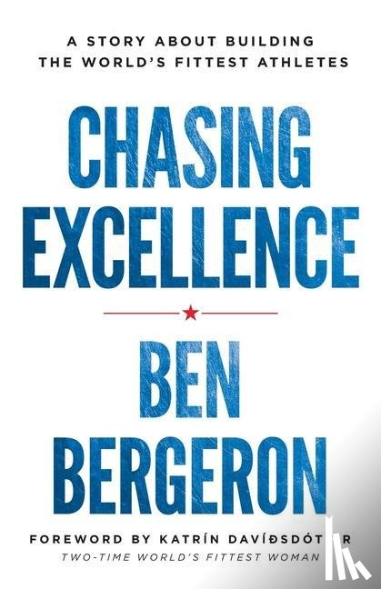 Bergeron, Ben - CHASING EXCELLENCE