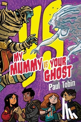 Tobin, Paul - My Mummy vs. Your Ghost