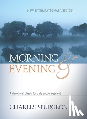 Spurgeon, Charles H. - Morning & Evening NIV Hardcover: A Devotional Classic for Daily Encouragement