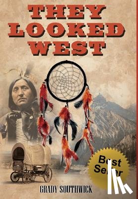 Southwick, Grady - They Looked West