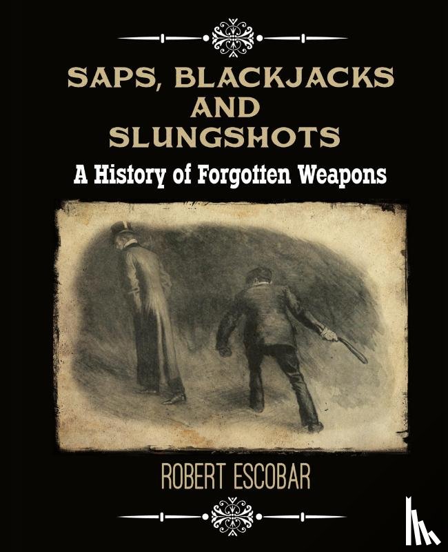 Escobar, Robert - Saps, Blackjacks and Slungshots