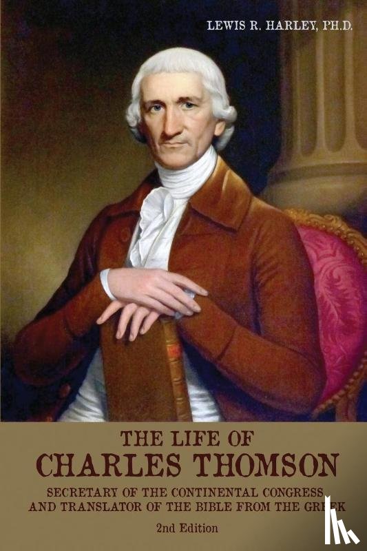 Harley, Lewis R - The Life of Charles Thomson