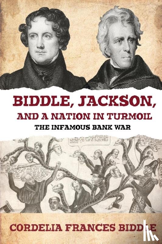 Biddle, Cordelia Frances - Biddle, Jackson, and a Nation in Turmoil