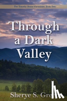 Green, Sherye S - Through a Dark Valley