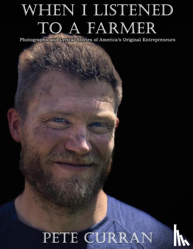 Curran, Pete - When I Listened to a Farmer