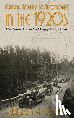 Cook, William A - Touring America by Automobile in the 1920s