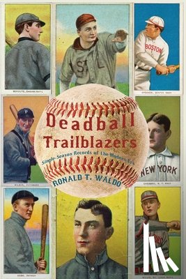 Waldo, Ronald T - Deadball Trailblazers
