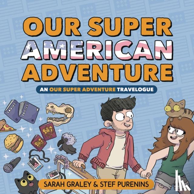 Graley, Sarah - Our Super American Adventure: An Our Super Adventure Travelogue