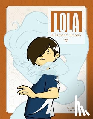 Torres, J. - Lola: A Ghost Story