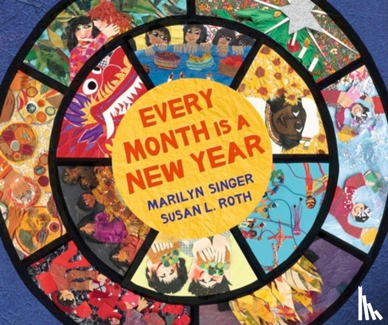Singer, Marilyn - Every Month Is a New Year: Celebrations Around the World