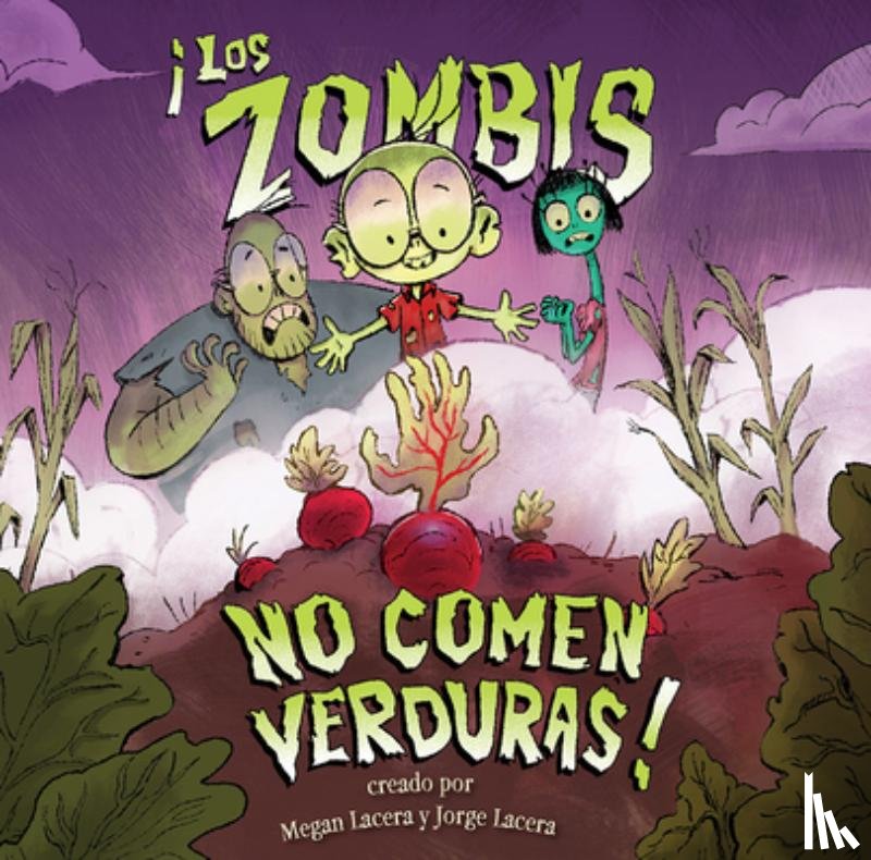 Lacera, Jorge - Zombis No Comen Verduras!: (Zombies Don't Eat Veggies)