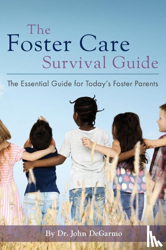 Degarmo, John - The Foster Care Survival Guide