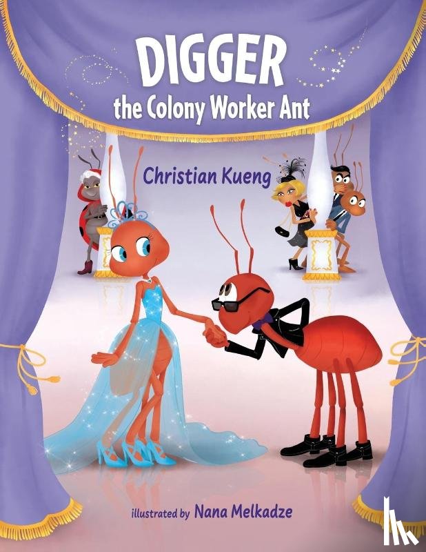 Kueng, Christian - Digger the Colony Worker Ant
