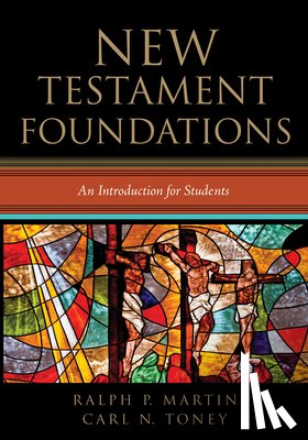 Martin, Ralph P, Toney, Carl N - New Testament Foundations