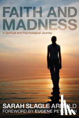 Arnold, Sarah Slagle - Faith & Madness