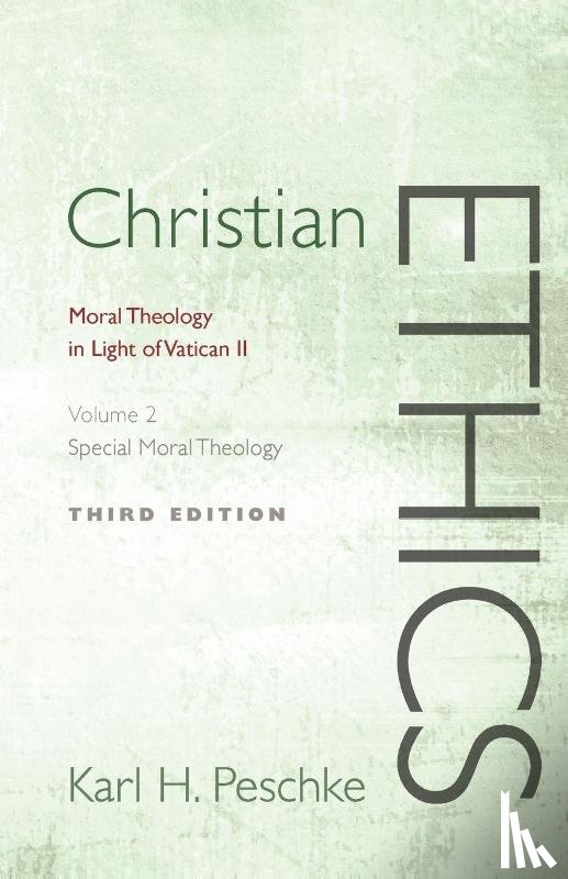 Peschke, Karl H. - Christian Ethics, Volume 2