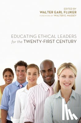  - Educating Ethical Leaders for the Twenty-First Century