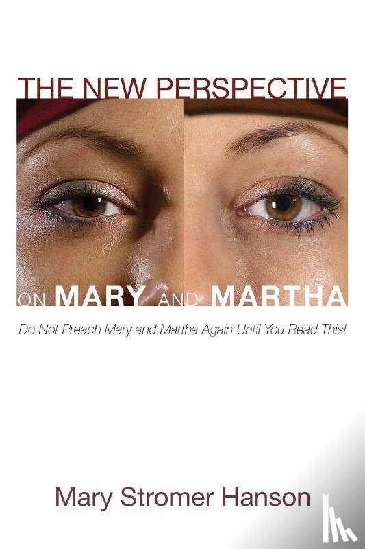 Hanson, Mary Stromer - The New Perspective on Mary and Martha