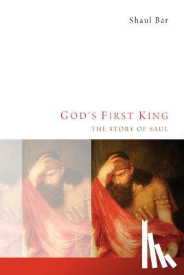 Bar, Shaul - God's First King