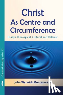 Montgomery, John Warwick - Montgomery, J: Christ as Centre and Circumference