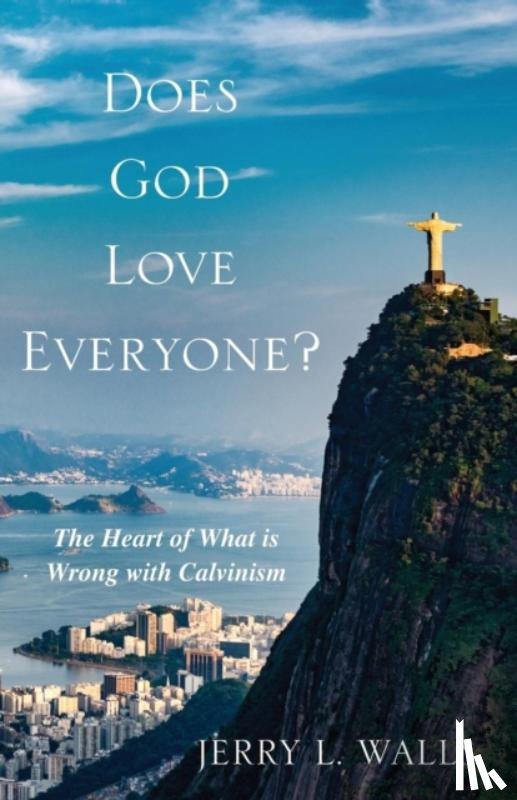 Walls, Jerry L (Asbury Theological Seminary) - Does God Love Everyone?