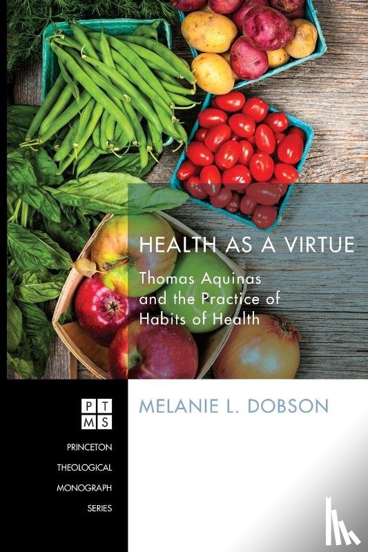 Dobson, Melanie L - Health as a Virtue