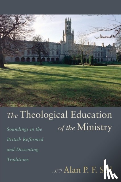 Sell, Alan P. F. - The Theological Education of the Ministry