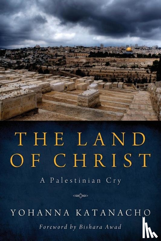 Katanacho, Yohanna - The Land of Christ