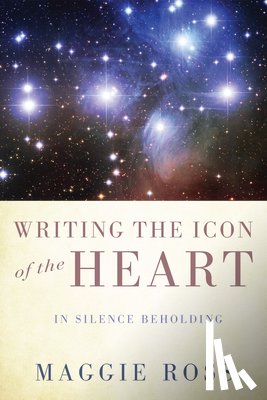 Ross, Maggie - Writing the Icon of the Heart