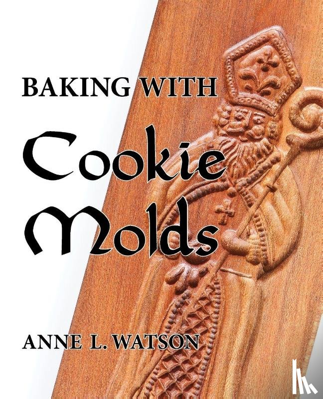 Watson, Anne L - Baking with Cookie Molds