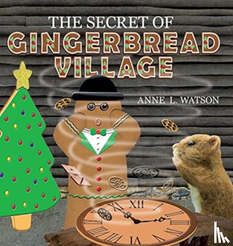 Watson, Anne L - The Secret of Gingerbread Village